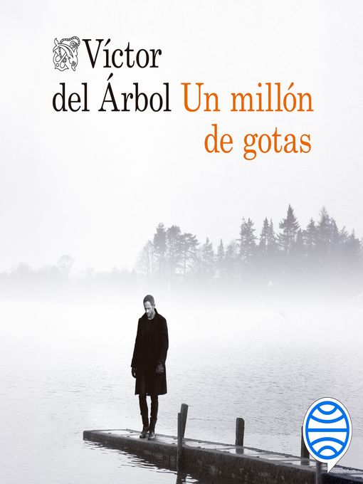 Title details for Un millón de gotas by Víctor del Árbol - Available